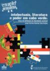 Intelectuais, Literatura E Poder Em Cabo Verde : Lutas De Definiçao Da Identidade Nacional