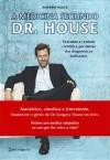 A Medicina Segundo o Dr. House