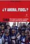 Y Ahora, Fidel? : Cuba - Uma Viagem Ao Passado, Presente E Futuro