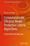 Computationally Efficient Model Predictive Control Algorithms: A Neural Network Approach (Studies in Systems, Decision and Control)
