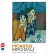Picasso, Miró, Dali. Giovani e arrabbiati: la nascita della modernità. Ediz. illustrata