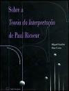 Sobre a Teoria da Interpretação de Paul Ricoeur