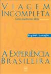 Viagem Incompleta - a Experiencia Brasileira 1500 - 2000 - a Grande Transação