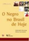 Negro No Brasil De Hoje, O
