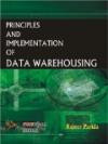 Principles and Implementation of Datawarehousing
