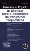 Referência Rápida às Directrizes para o Tratamento de Transtornos Psiquiátricos - Compêndio 2006