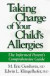 Taking Charge of Your Child's Allergies: the Informed Parent's Comprehensive Guide