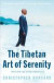 The Tibetan Art of Serenity: How to Heal Fear and Gain Contentment