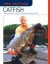Pro Tactics: Catfish: Use the Secrets of the Pros to Catch More and Bigger Catfish (Pro Tactics)