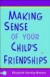 Making Sense of Your Child's Friendship