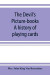 Devil's Picture-Books. A History Of Playing Cards
