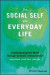 Social Self and Everyday Life
