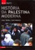 História da Palestina Moderna