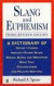 Slang and Euphemism: A Dictionary of Oaths, Curses, Insults, Ethnic Slurs, Sexual Slang and Metaphor, Drug Talk, College Lingo, and Related Matters (Signet Reference)
