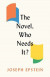 Novel, Who Needs It?