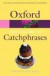 OXFORD DICTIONARY OF CATCHPHRASES