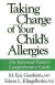 Taking Charge of Your Child's Allergies: The Informed Parent's Comprehensive Guide