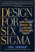 Design for Six Sigma: The Revolutionary Process for Achieving Extraordinary Profits