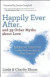 Happily Ever After and 39 Other Myths About Love