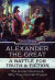 Alexander The Great A Battle For Truth &