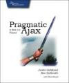 Pragmatic Ajax : A Web 2.0 Primer