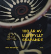 Arvika Konsthantverk - 100 år av lustfyllt skapande