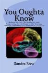 You Oughta Know: Acknowledging, Recognizing, and Responding to the Steps in the Journey Through Dementias and Alzheimer's Disease