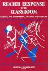 Reader Response in the Classroom: Evoking and interpreting Meaning in Literature