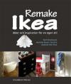 Remake Ikea : Idéer och inspiration för en egen stil