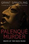 Palenque Murder: Death at the Maya Ruins