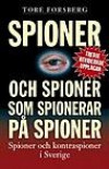 Spioner och spioner som spionerar på spioner : spioner och kontraspioner i Sverige