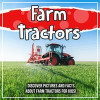 Farm Tractors: Discover Pictures and Facts About Farm Tractors For Kids!