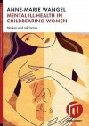 Mental ill-health in childbearing women : markers and risk factors