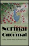 Normal - Onormal - eller kanske bara lite annorlunda?