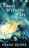 Games Wizards Play (Young Wizards Series)