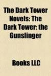 The Dark Tower Novels (Study Guide): The Dark Tower: the Gunslinger, the Dark Tower Iv: Wizard and Glass, the Dark Tower Iii: the Waste Land