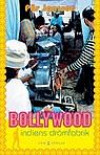 Bollywood : Indiens drömfabrik