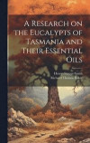 A Research on the Eucalypts of Tasmania and Their Essential Oils