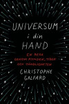 Universum i din hand : en resa genom rymden, tiden och oändligheten