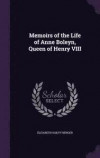 Memoirs of the Life of Anne Boleyn, Queen of Henry VIII