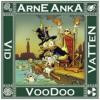 Arne Anka : voodoo vid vatten