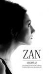 Zan - Arghavan : en antologi om tio iranska kvinnors livsöden och strävan att nå sina mål