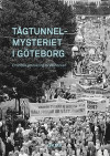 Tågtunnelmysteriet i Göteborg - en kritisk granskning av Västlänken