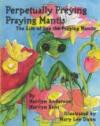 Perpetually Preying Praying Mantis