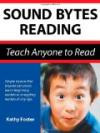 Sound Bytes Reading: Teach Anyone to Read Well with Easy Phonics Lessons and Stories for Your Child, Beginning Readers, and Children in Grade 1 & 2 / Teaching Kids with Dyslexia to Enjoy Reading Book