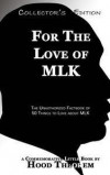 For The Love of MLK: The Unauthorized Factbook of 50 things to Love about MLK