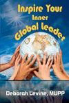 Inspire Your Inner Global Leader: True Stories for New Leaders