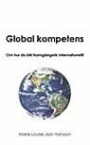 Global kompetens : om hur du blir framgångsrik internationellt