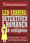 Leo Carring: Detektiven i romanen och verkligheten nr 2. Samling med tio texter om verkliga brott
