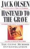 Hastened to the Grave: The Gypsy Murder Investigation (Hasand to Grave)